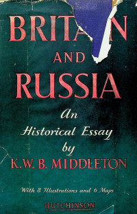 BRITAIN AND RUSSIA An Historical Essay