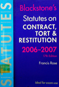 Blackstone's Statutes on CONTRACT, TORT & RESTITUTION 2006-2007, 17th Edition