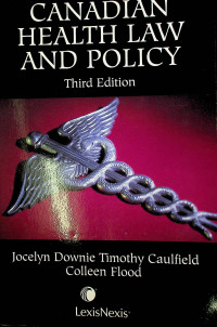 CANADIAN HEALTH LAW AND POLICY, Third Edition