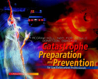 Catastrophe Preparation and Prevention for Law Enforcement Professionals