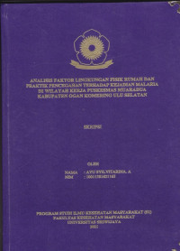 ANALISIS FAKTOR LINGKUNGAN FISIK RUMAH DAN PRAKTIK PENCEGAHAN TERHADAP KEJADIAN MALARIA DI WILAYAH KERJA PUSKESMAS MUARADUA KABUPATEN OGAN KOMERING ULU SELATAN TAHUN 2020