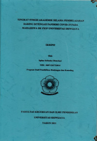 TINGKAT STRESS AKADEMIK SELAMA PEMBELAJARAN DARING DITENGAH PANDEMI COVID-19 PADA MAHASISWA BK FKIP UNIVERSITAS SRIWIJAYA