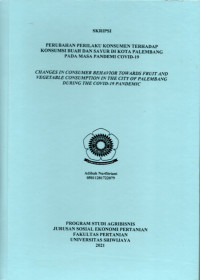 PERUBAHAN PERILAKU KONSUMEN TERHADAP KONSUMSI BUAH DAN SAYUR DI KOTA PALEMBANG PADA MASA PANDEMI COVID-19