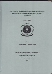 IMPLEMENTASI APLIKASI PELAYANAN KESEHATAN PUSKESMAS BERBASIS WEBSITE PADA PUSKESMAS BASUKI RAHMAT PALEMBANG