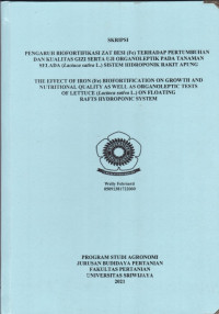 PENGARUH BIOFORTIFIKASI ZAT BESI (Fe) TERHADAP PERTUMBUHAN DAN KUALITAS GIZI SERTA UJI ORGANOLEPTIK PADA TANAMAN SELADA (Lactuca sativa L.) SISTEM HIDROPONIK RAKIT APUNG