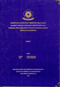 HUBUNGAN KANDUNGAN MERKURI (Hg) DALAM RAMBUT DENGAN KEJADIAN HIPERTENSI PADA PEKERJA PERTAMBANGAN EMAS DI DAERAH ALIRAN SUNGAI BATANGHARI