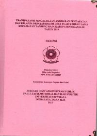 TRANSPARANSI PENGELOLAAN ANGGARAN PENDAPATAN DAN BELANJA DESA (APBDes) DI DESA ULAK KERBAU LAMA KECAMATAN TANJUNG RAJA KABUPATEN OGAN ILIR TAHUN 2019