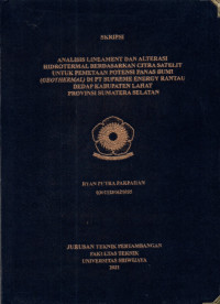ANALISIS LINEAMENT DAN ALTERASI HIDROTERMAL BERDASARKAN CITRA SATELIT UNTUK PEMETAAN POTENSI PANAS BUMI (GEOTHERMAL) DI PT. SUPREME ENERGY RANTAU DEDAP KABUPATEN LAHAT PROVINSI SUMATERA SELATAN