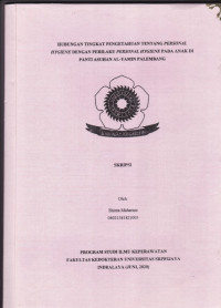 HUBUNGAN TINGKAT PENGETAHUAN TENTANG PERSONAL HYGIENE DENGAN PERILAKU PERSONAL HYGIENE PADA ANAK DI PANTI ASUHAN AL-YAMIN PALEMBANG