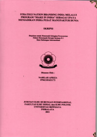 STRATEGI NATION BRANDING INDIA MELALUI PROGRAM “MAKE IN INDIA” SEBAGAI UPAYA MENJADIKAN INDIA PUSAT MANUFAKTUR DUNIA