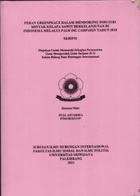 PERAN GREENPEACE DALAM MENDORONG INDUSTRI MINYAK KELAPA SAWIT BERKELANJUTAN DI INDONESIA MELALUI PALM OIL CAMPAIGN TAHUN 2018