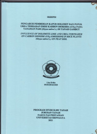 PENGARUH PEMBERIAN KAPUR DOLOMIT DAN PUPUK UREA TERHADAP EMISI KARBON DIOKSIDA (CO2) PADA TANAMAN PADI (Oryza sativa L.) DI TANAH GAMBUT