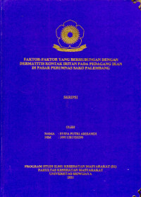 FAKTOR-FAKTOR YANG BERHUBUNGAN DENGAN DERMATITIS KONTAK IRITAN PADA PEDAGANG IKAN DI PASAR PERUMNAS SAKO PALEMBANG