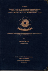 KARAKTERISTIK PETROGRAFI DAN GEOKIMIA UNSUR UTAMA BATUAN GRANIT GARBA, KABUPATEN OKU SELATAN, SUMATERA SELATAN