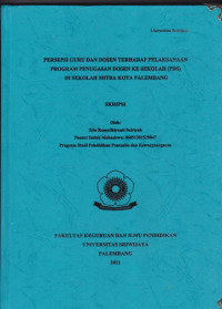 PERSEPSI GURU DAN DOSEN TERHADAP PELAKSANAAN PROGRAM PENUGASAN DOSEN KE SEKOLAH (PDS) DI SEKOLAH MITRA KOTA PALEMBANG