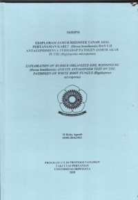 EKSPLORASI JAMUR RIZOSFER TANAH ASAL PERTANAMAN KARET (Hevea brasiliensis) DAN UJI ANTAGONISMENYA TERHADAP PATOGEN JAMUR AKAR PUTIH (Rigidoporus microporus)