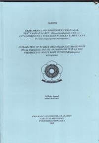 EKSPLORASI JAMUR RIZOSFER TANAH ASAL PERTANAMAN KARET (Hevea brasiliensis) DAN UJI ANTAGONISMENYA TERHADAP PATOGEN JAMUR AKAR PUTIH (Rigidoporus microporus)