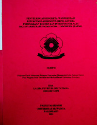 PENYELESAIAN SENGKETA WANPRESTASI REPURCHASE AGREEMENT (REPO) ANTARA PERUSAHAAN EMITEN DAN INVESTOR MELALUI BADAN ARBITRASE PASAR MODAL INDONESIA (BAPMI)