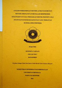 ANALISIS PERBANDINGAN METODE ALTMAN Z-SCORE DAN METODE SPRINGATE S-SCORE DALAM MEMPREDIKSI KEBANGKRUTAN PADA PERUSAHAAN SEKTOR PROPERTY, REAL ESTATE DAN KONSTRUKSI BANGUNAN YANG TERDAFTAR DI BURSA EFEK INDONESIA