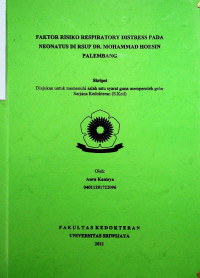 FAKTOR RISIKO RESPIRATORY DISTRESS PADA NEONATUS DI RSUP DR. MOHAMMAD HOESIN PALEMBANG