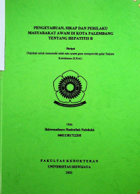PENGETAHUAN, SIKAP, DAN PERILAKU MASYARAKAT AWAM DI KOTA PALEMBANG TENTANG HEPATITIS B