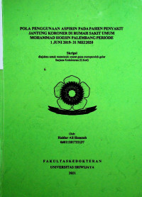 POLA PENGGUNAAN ASPIRIN PADA PASIEN PENYAKIT JANTUNG KORONER DI RUMAH SAKIT UMUM MOHAMMAD HOESIN PALEMBANG PERIODE 1 JUNI 2019- 31 MEI 2020