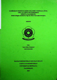 GAMBARAN INDEKS KARIES GIGI DMF-T REMAJA AWAL USIA 12 TAHUN DI PUSKESMAS SEKOTA PALEMBANG