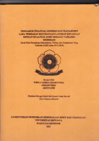 PENGARUH FINANCIAL DISTRESS DAN MANAJEMEN LABA TERHADAP KECURANGAN LAPORAN KEUANGAN DENGAN KUALITAS AUDIT SEBAGAI VARIABEL MODERASI (Studi Pada Perusahaan Infrastruktur, Utilitas, dan Transportasi Yang Terdaftar di BEI tahun 2015-2019)