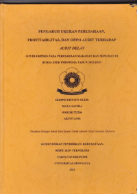 PENGARUH UKURAN PERUSAHAAN, PROFITABILITAS, DAN OPINI AUDIT TERHADAP AUDIT DELAY (STUDI EMPIRIS PADA PERUSAHAAN MAKANAN DAN MINUMAN DI BURSA EFEK INDONESIA TAHUN 2015-2019)