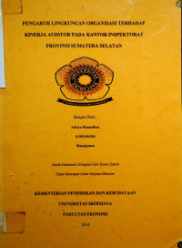 PENGARUH LINGKUNGAN ORGANISASI TERHADAP KINERJA AUDITOR PADA KANTOR INSPEKTORAT PROVINSI SUMATERA SELATAN
