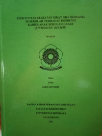 EFEKTIVITAS KEGIATAN SIKAT GIGI BERSAMA DI SEKOLAH TERHADAP INSIDENSI KARIES ANAK SEKOLAH DASAR (SYSTEMATIC REVIEW)