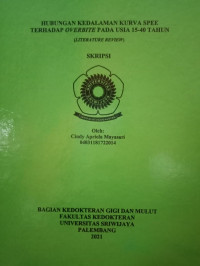 HUBUNGAN KEDALAMAN KURVA SPEE TERHADAP OVERBITE PADA USIA 15-40 TAHUN (LITERATURE REVIEW)