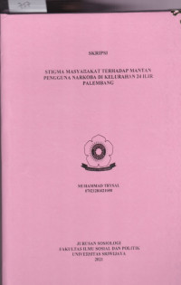 STIGMA MASYARAKAT TERHADAP MANTAN PENGGUNA NARKOBA DI KELURAHAN 24 ILIR PALEMBANG