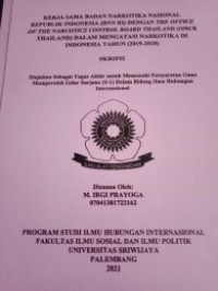 KERJA SAMA BADAN NARKOTIKA NASIONAL REPUBLIK INDONESIA (BNN RI) DENGAN THE OFFICE OF THE NARCOTICS CONTROL BOARD THAILAND (ONCB THAILAND) DALAM MENGATASI NARKOTIKA DI INDONESIA TAHUN (2019-2020)