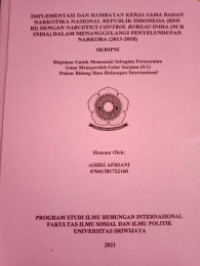 IMPLEMENTASI DAN HAMBATAN KERJA SAMA BADAN NARKOTIKA NASIONAL REPUBLIK INDONESIA (BNN RI) DENGAN NARCOTICS CONTROL BUREAU INDIA (NCB INDIA) DALAM MENANGGULANGI PENYELUNDUPAN NARKOBA (2013-2018)
