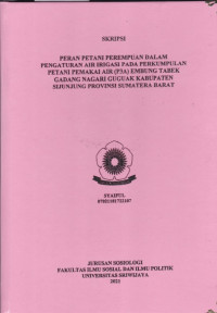 PERAN PETANI PEREMPUAN DALAM PENGATURAN AIR IRIGASI PADA PERKUMPULAN PETANI PEMAKAI AIR (P3A) EMBUNG TABEK GADANG NAGARI GUGUAK KABUPATEN SIJUNJUNG PROVINSI SUMATERA BARAT