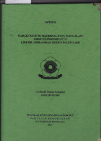 KARAKTERISTIK MATERNAL YANG MENGALAMI ABORTUS INKOMPLET DI RSUP DR. MOHAMMAD HOESIN PALEMBANG