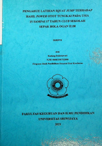 PENGARUH LATIHAN SQUAT JUMP TERHADAP HASIL POWER OTOT TUNGKAI PADA USIA 15 SAMPAI 17 TAHUN CLUB SEKOLAH SEPAK BOLA OGAN ILIR