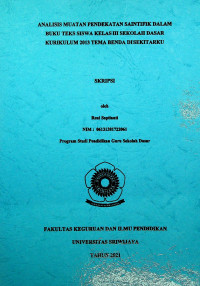 ANALISIS MUATAN PENDEKATAN SAINTIFIK DALAM BUKU TEKS SISWA KELAS III SEKOLAH DASAR KURIKULUM 2013 TEMA BENDA DISEKITARKU