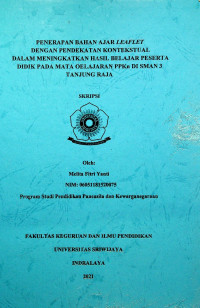 PENERAPAN BAHAN AJAR LEAFLET DENGAN PENDEKATAN KONTEKSTUAL DALAM MENINGKATKAN HASIL BELAJAR PESERTA DIDIK PADA MATA PELAJARAN PPKn DI SMAN 3 TANJUNG RAJA