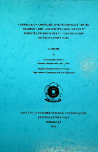 CORRELATION AMONG BIG FIVE PERSONALITY TRAITS, READING HABIT, AND WRITING SKILL OF THE 5TH SEMESTER STUDENTS OF ENGLISH EDUCATION SRIWIJAYA UNIVERSITY