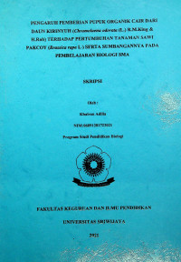 PENGARUH PEMBERIAN PUPUK ORGANIK CAIR DARI DAUN KIRINYUH (CHROMOLAENA ODORATA (L.) R.M.KING & H.ROB.) TERHADAP PERTUMBUHAN TANAMAN SAWI PAKCOY (BRASSICA RAPA L.) SERTA SUMBANGANNYA PADA PEMBELAJARAN BIOLOGI SMA