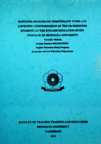 SANGUINE-PHLEGMATIC PERSONALITY TYPES AND LISTENING COMPREHENSION OF THE 6th SEMESTER STUDENTS AT THE ENGLISH EDUCATION STUDY PROGRAM OF SRIWIJAYA UNIVERSITY