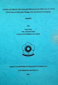 KEPEKAAN ORANG TUA DALAM MENGHADAPI PERGAULAN ANAK (STUDI KASUS DI KELURAHAN MANGUN JAYA KECAMATAN KAYUAGUNG)