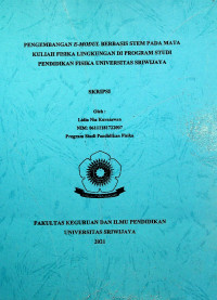 PENGEMBANGAN E-MODUL BERBASIS STEM PADA MATA KULIAH FISIKA LINGKUNGAN DI PROGRAM STUDI PENDIDIKAN FISIKA UNIVERSITAS SRIWIJAYA