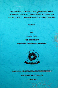 ANALISIS KUALITAS BUTIR SOAL PENILAIAN AKHIR SEMESTER GANJIL MATA PELAJARAN MATEMATIKA KELAS VI SDN 72 PALEMBANG TAHUN AJARAN 2020/2021