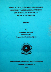 PERAN ALUMNI PERGURUAN ISLAM DARUL MUSTHAFA TARIM HADRAMAUT TAHUN 1998-2010 DALAM PENDIDIKAN ISLAM DI PALEMBANG