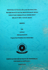 PENINGKATAN HASIL BELAJAR MATEMATIKA MATERI BANGUN DATAR MENGGUNAKAN PAPAN PAKU BERBANTUAN POWER POINT KELAS IV SDN 1 TANAH ABANG