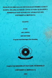 RESILIENSI DIRI DALAM MENGHADAPI PEMBELAJARAN DARING SELAMA PANDEMI COVID-19 PADA MAHASISWA BIMBINGAN DAN KONSELING ANGKATAN 2020 UNIVERSITAS SRIWIJAYA