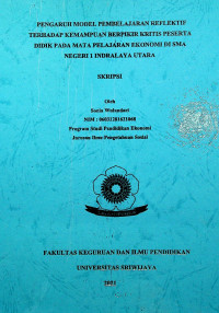 PENGARUH MODEL PEMBELAJARAN REFLEKTIF TERHADAP KEMAMPUAN BERPIKIR KRITIS PESERTA DIDIK PADA MATA PELAJARAN EKONOMI DI SMA NEGERI 1 INDRALAYA UTARA